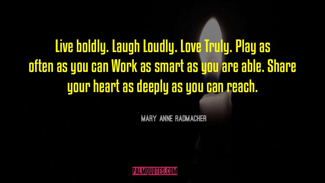 Boldly quotes by Mary Anne Radmacher