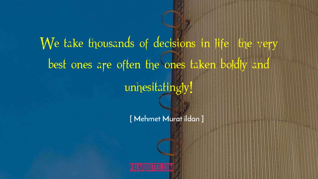 Boldly quotes by Mehmet Murat Ildan