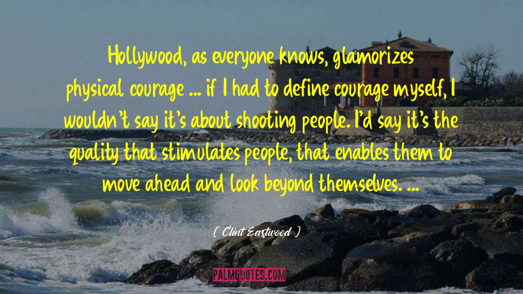 Boldness And Courage quotes by Clint Eastwood