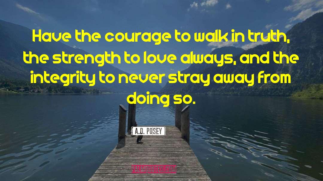 Boldness And Courage quotes by A.D. Posey