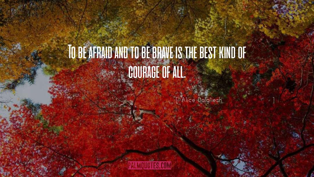 Boldness And Courage quotes by Alice Dalgliesh