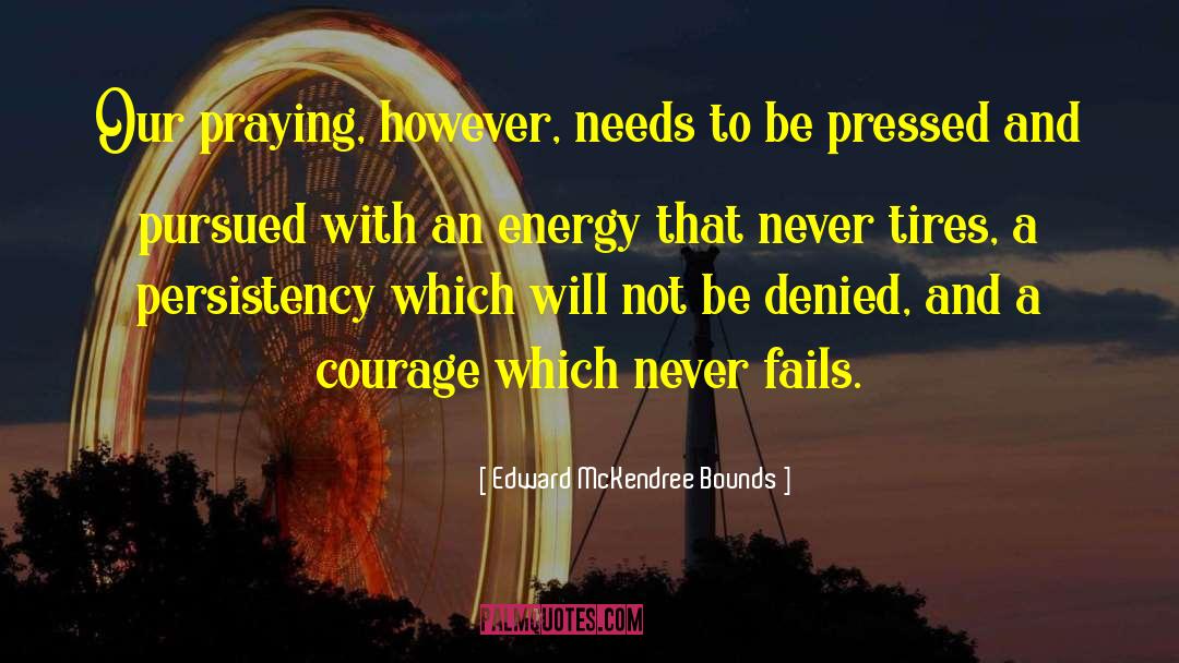 Boldness And Courage quotes by Edward McKendree Bounds