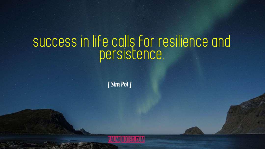 Boldness And Persistence quotes by Sim Pol