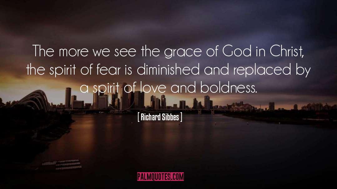 Boldness quotes by Richard Sibbes