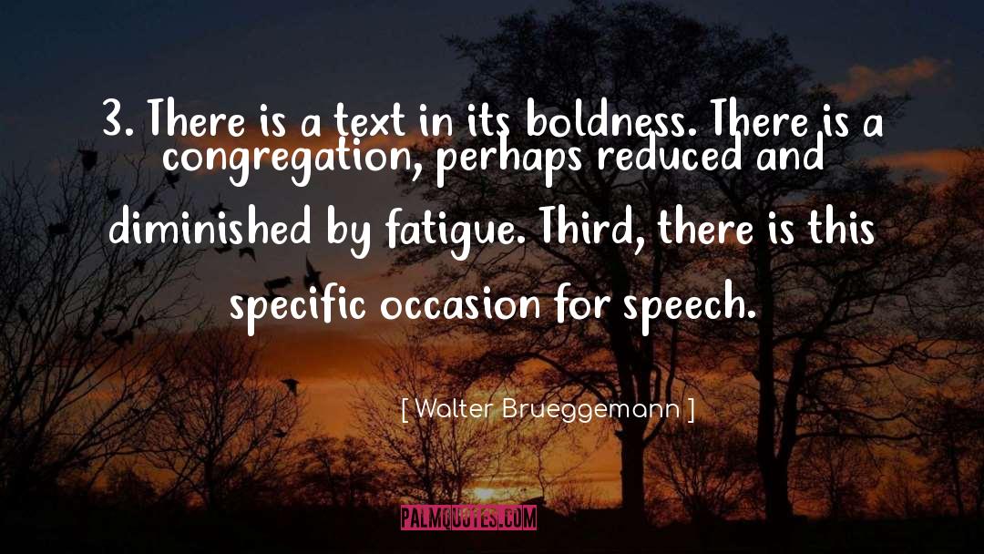 Boldness quotes by Walter Brueggemann
