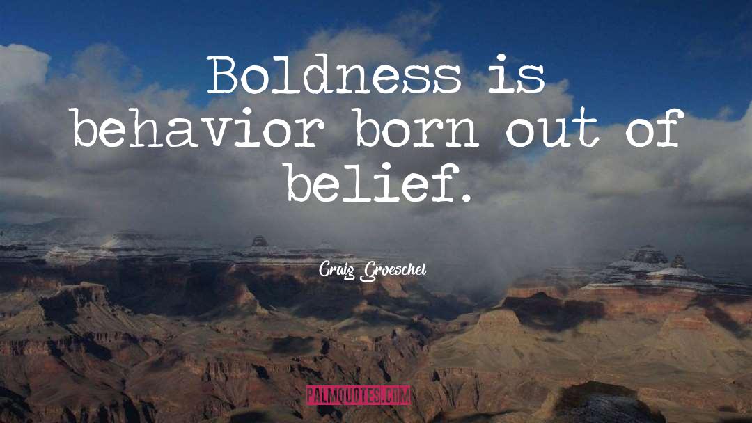 Boldness quotes by Craig Groeschel