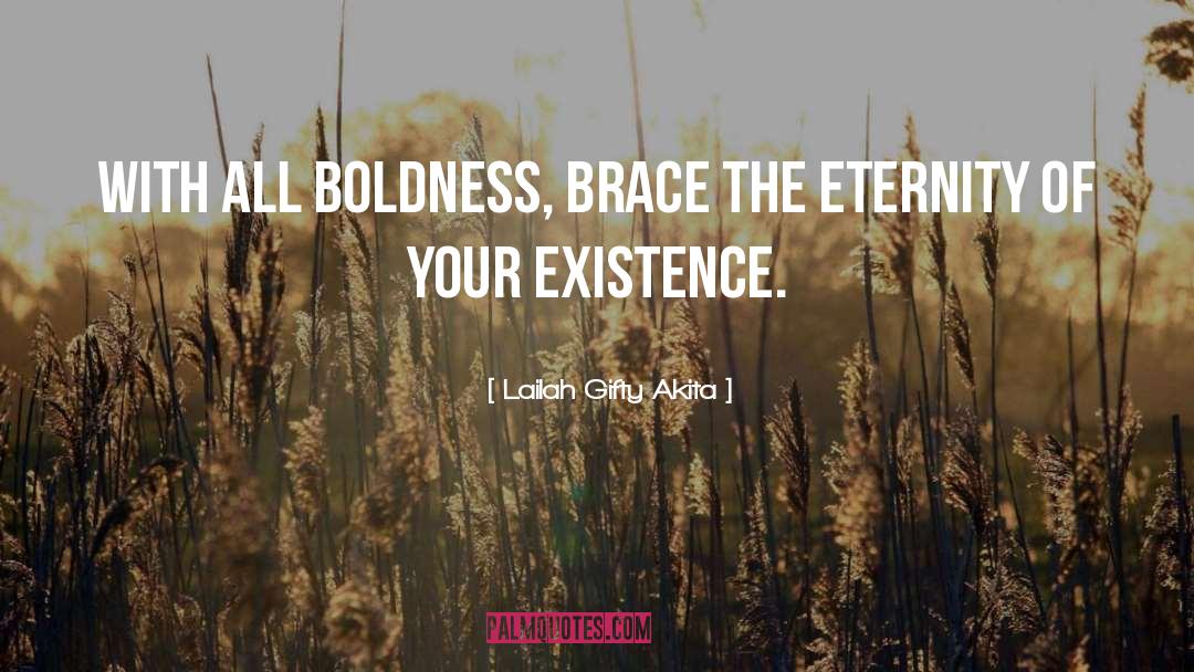 Boldness quotes by Lailah Gifty Akita