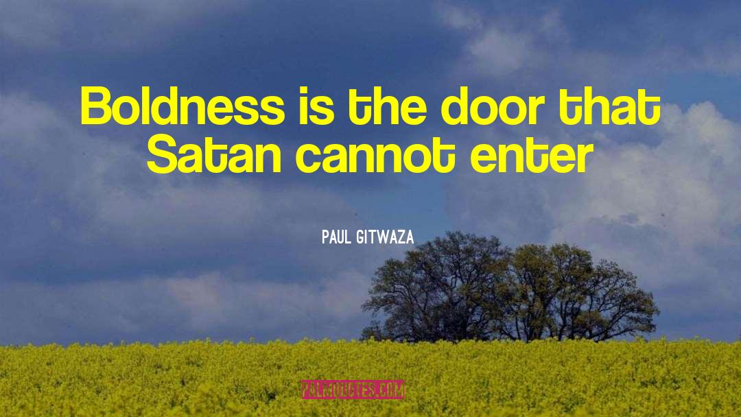 Boldness quotes by Paul Gitwaza