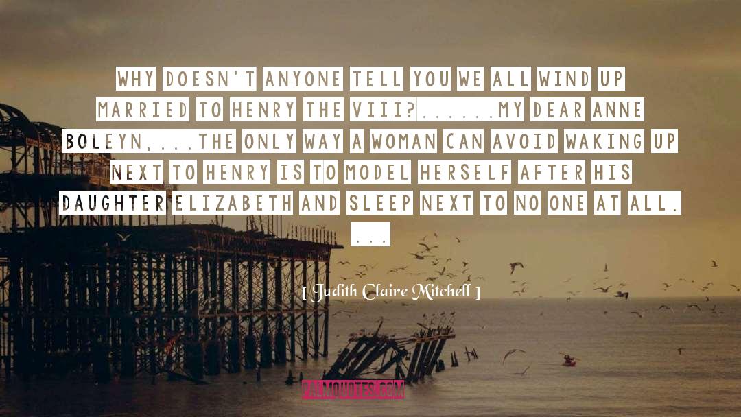 Boleyn quotes by Judith Claire Mitchell