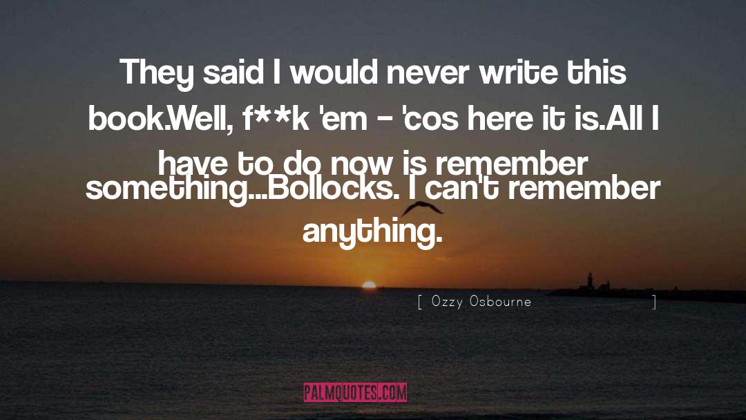 Bollocks quotes by Ozzy Osbourne