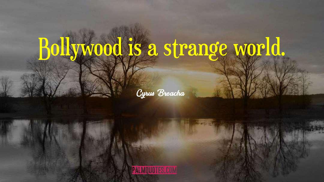 Bollywood quotes by Cyrus Broacha