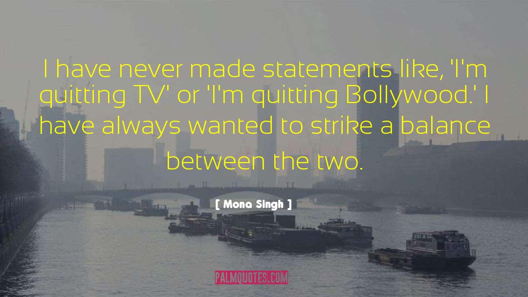 Bollywood quotes by Mona Singh
