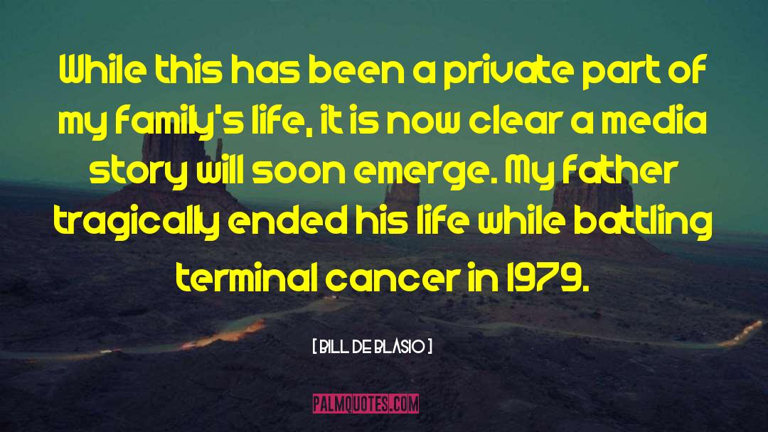 Bolnavii De Cancer quotes by Bill De Blasio