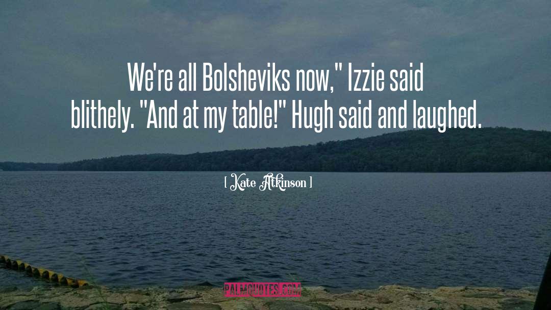 Bolsheviks quotes by Kate Atkinson