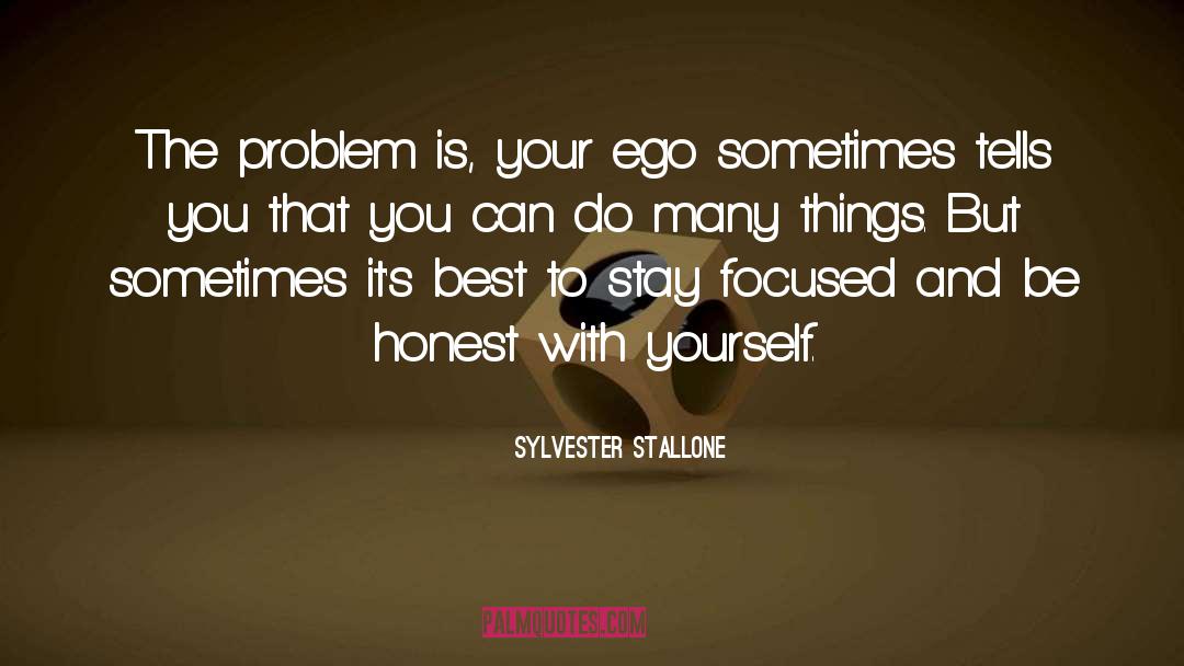 Bolster Your Ego quotes by Sylvester Stallone