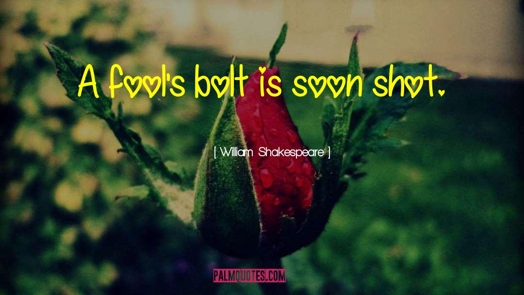 Bolt quotes by William Shakespeare