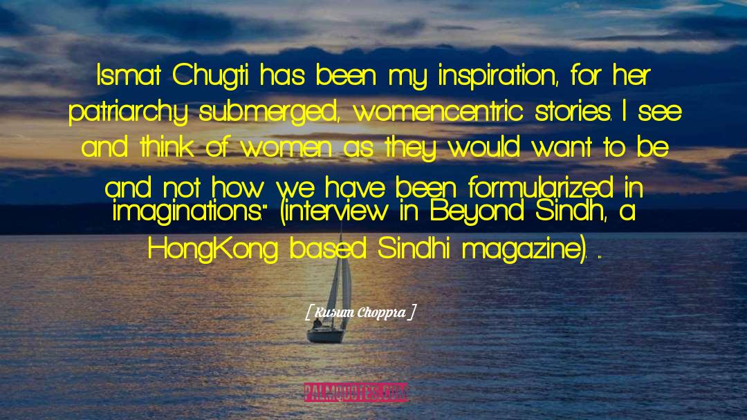 Bomb Magazine Interview quotes by Kusum Choppra