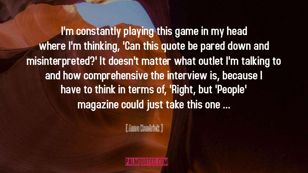 Bomb Magazine Interview quotes by Anna Kendrick