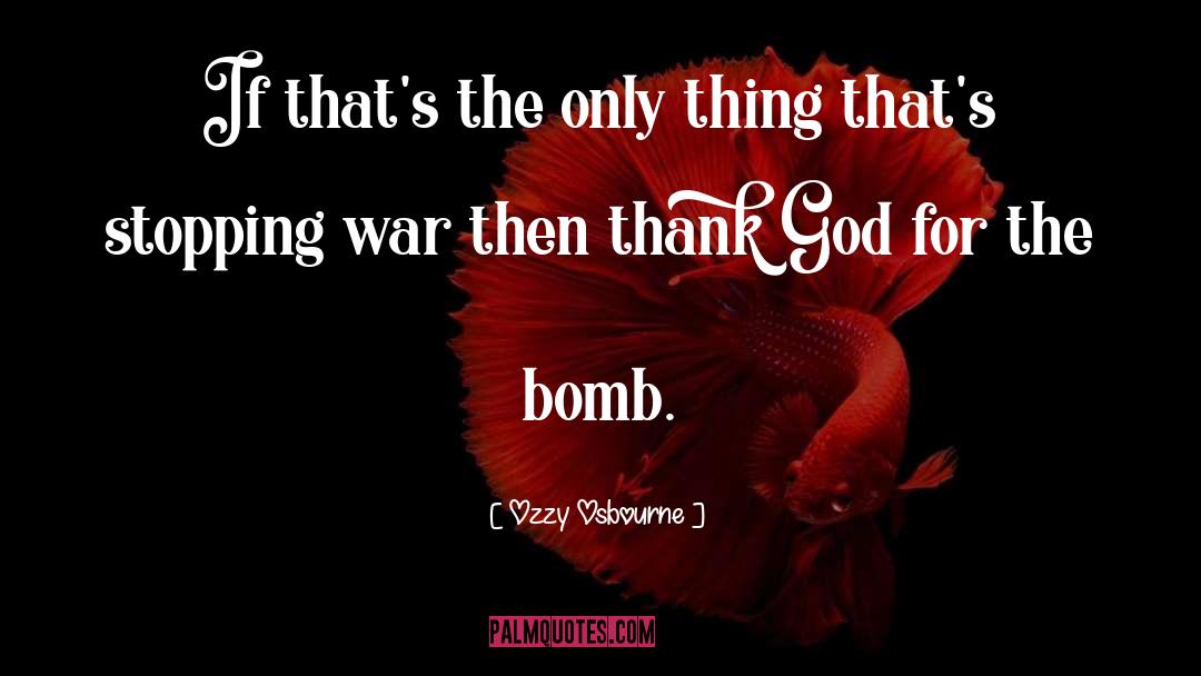 Bomb quotes by Ozzy Osbourne