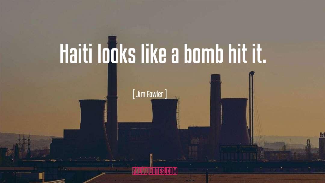 Bomb quotes by Jim Fowler
