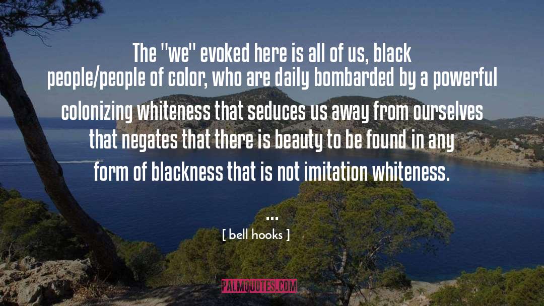 Bombarded By quotes by Bell Hooks