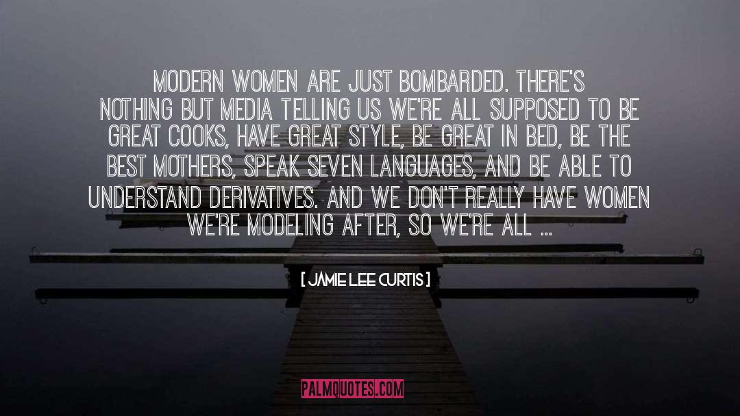 Bombarded quotes by Jamie Lee Curtis