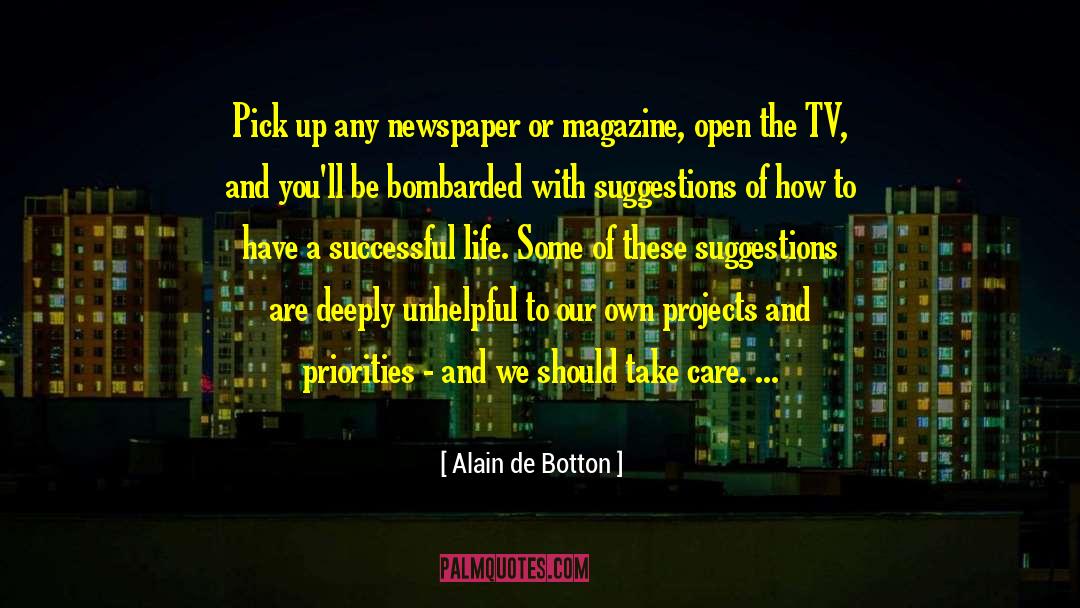 Bombarded quotes by Alain De Botton