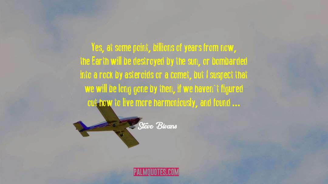 Bombarded quotes by Steve Bivans