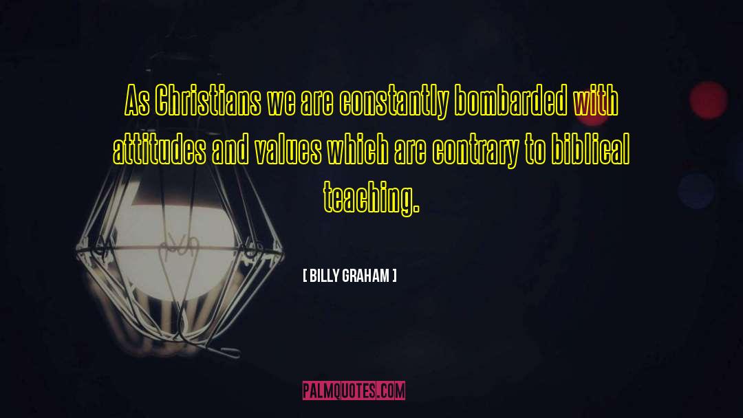 Bombarded quotes by Billy Graham