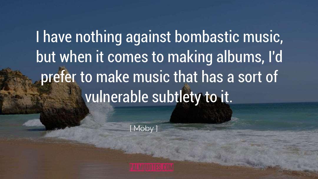Bombastic quotes by Moby