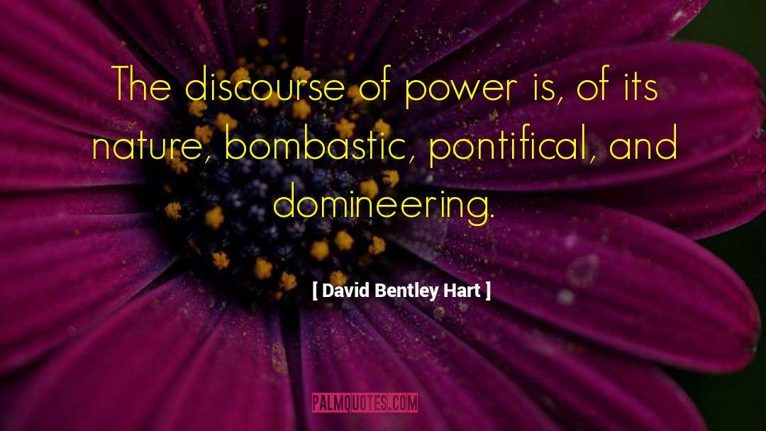 Bombastic quotes by David Bentley Hart