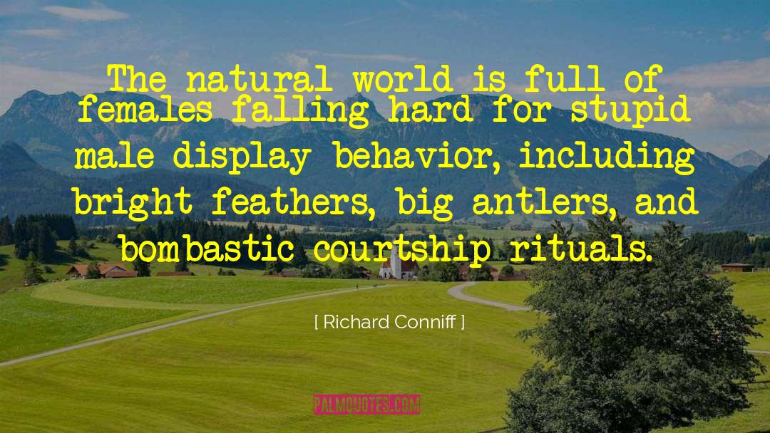 Bombastic quotes by Richard Conniff