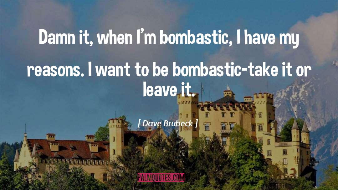 Bombastic quotes by Dave Brubeck