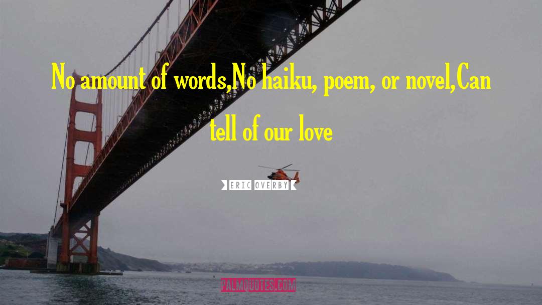 Bombastic Words Love quotes by Eric Overby