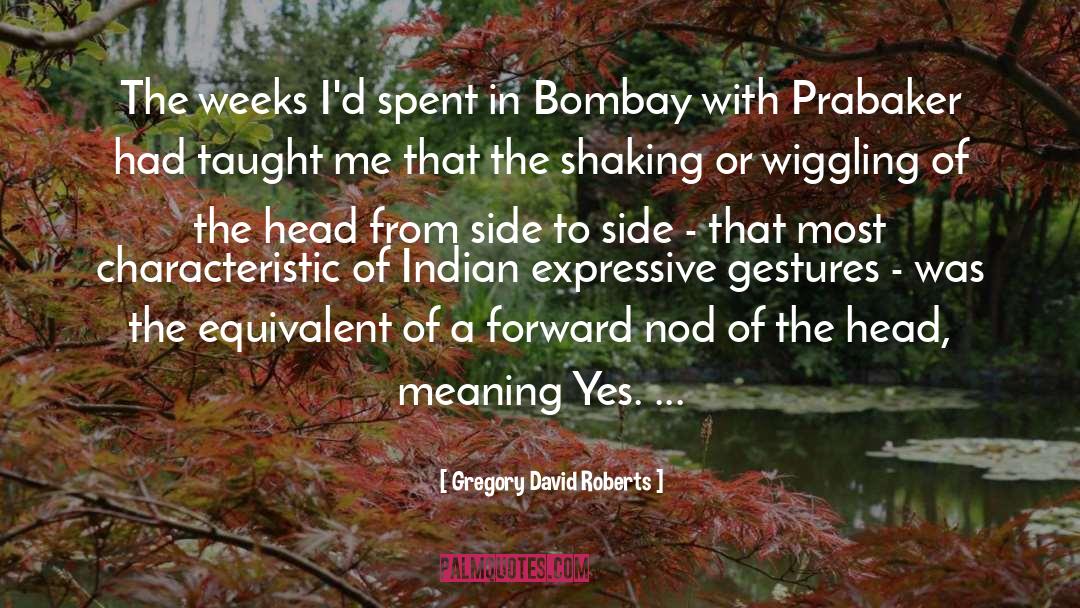 Bombay quotes by Gregory David Roberts