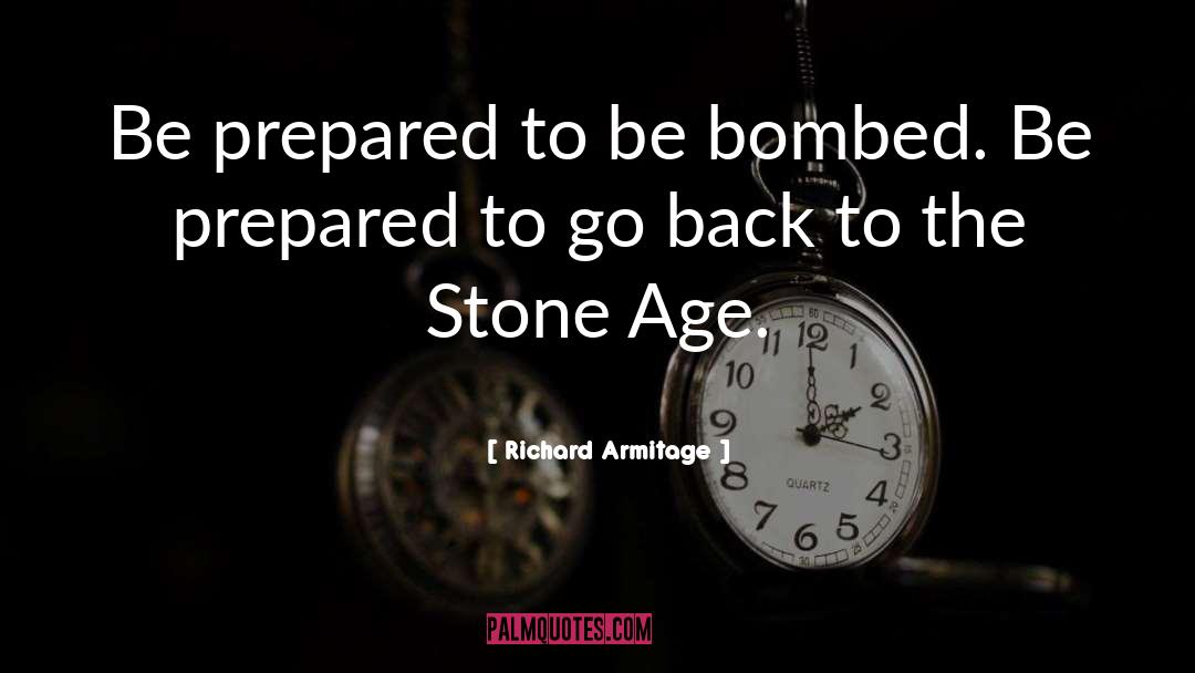 Bombed quotes by Richard Armitage