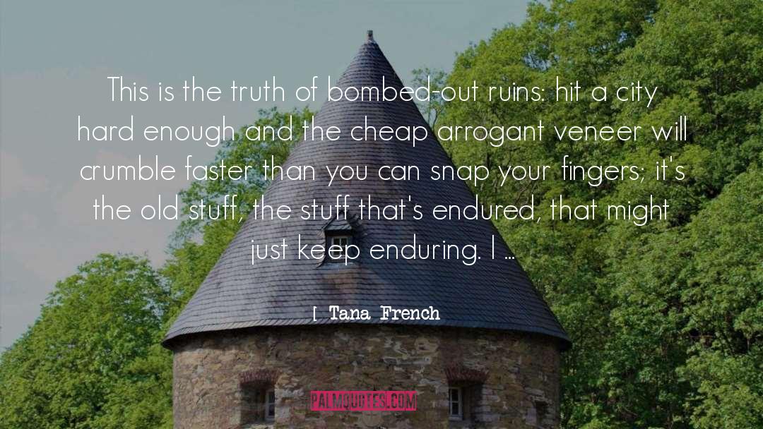 Bombed quotes by Tana French