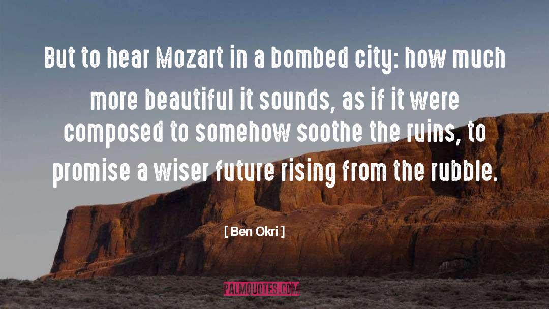 Bombed quotes by Ben Okri