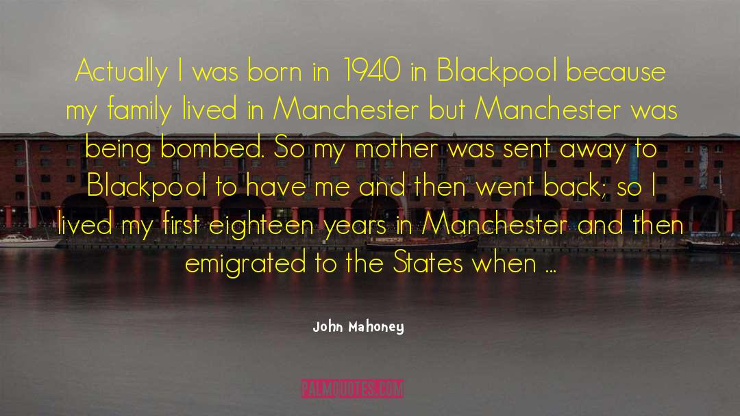 Bombed quotes by John Mahoney