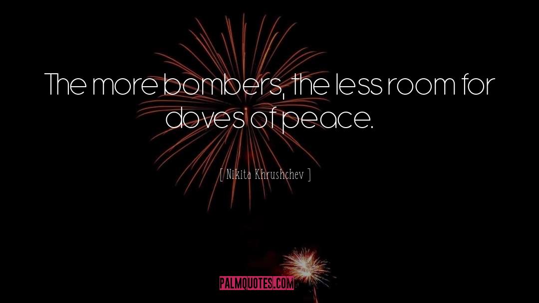 Bombers quotes by Nikita Khrushchev