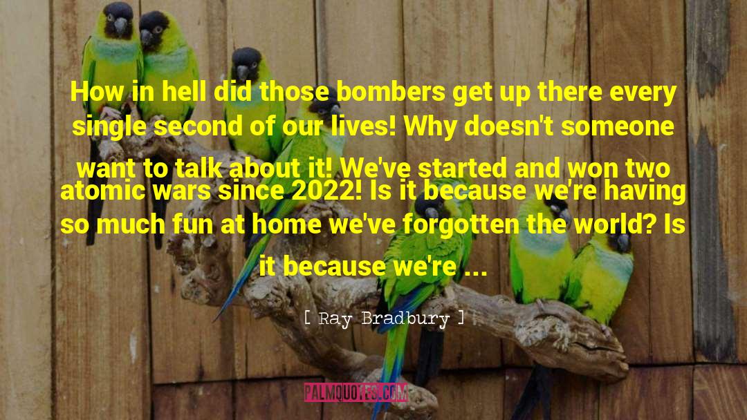 Bombers quotes by Ray Bradbury