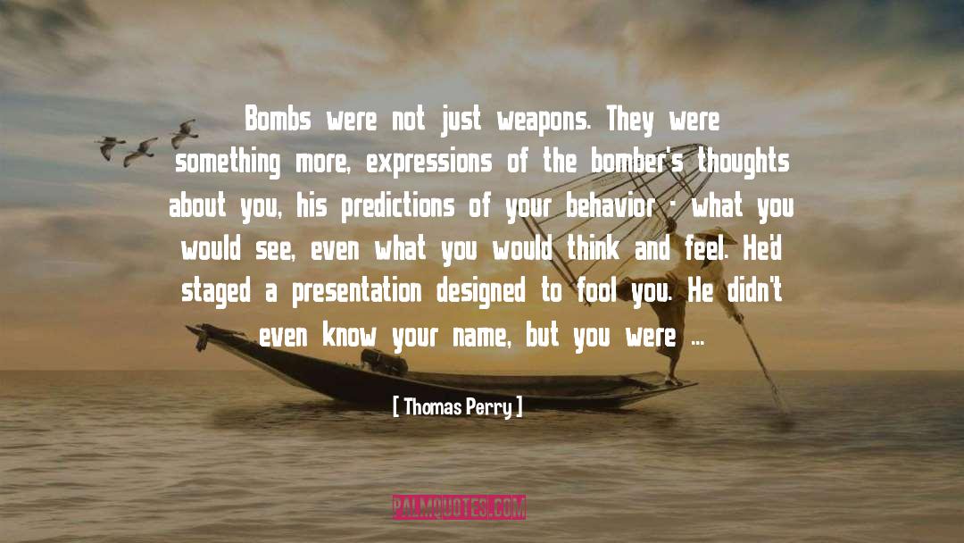 Bombers quotes by Thomas Perry