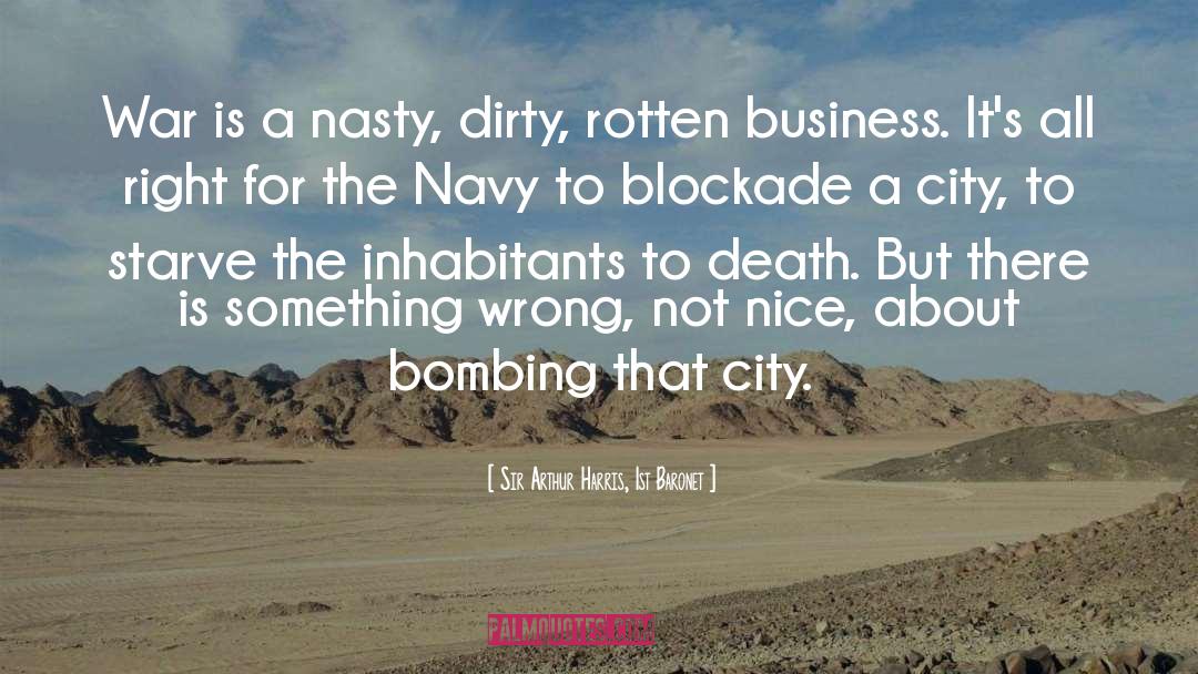 Bombing quotes by Sir Arthur Harris, 1st Baronet