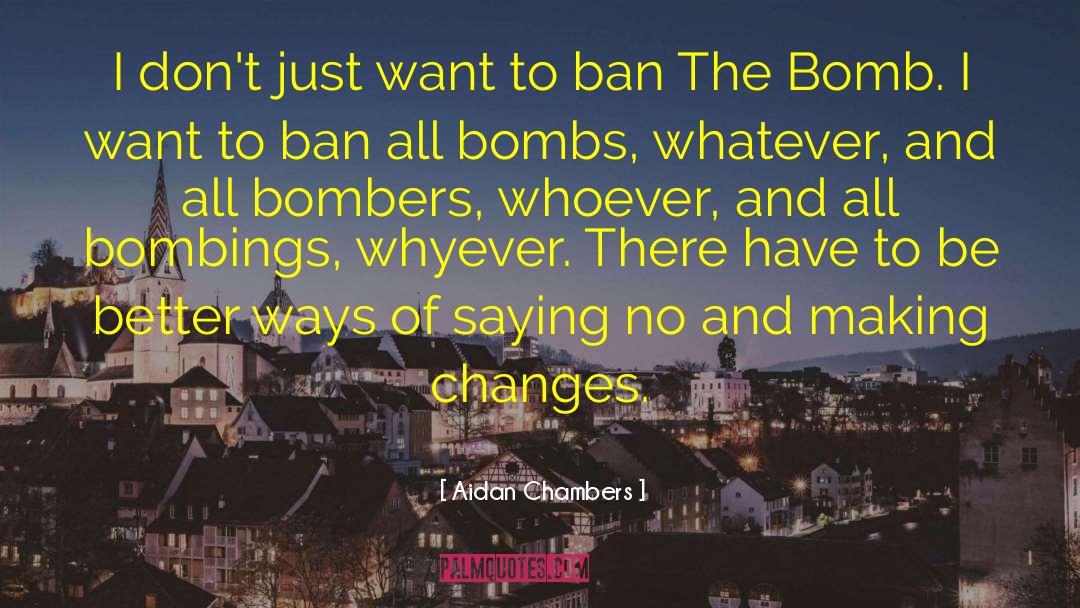 Bombings quotes by Aidan Chambers