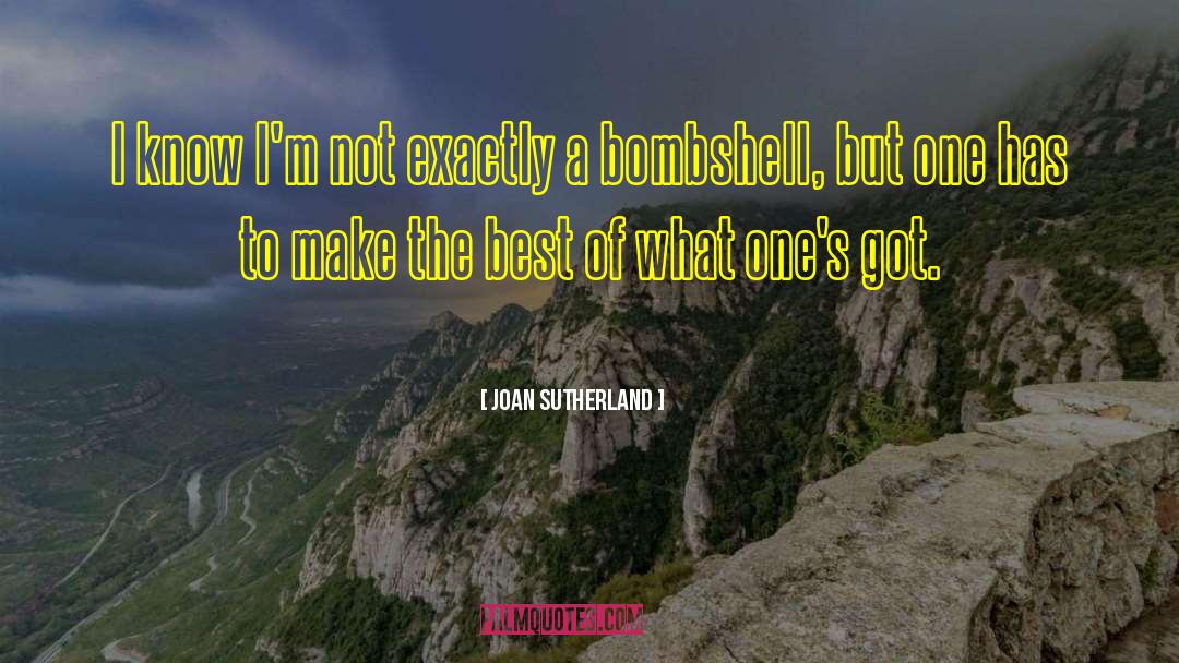 Bombshell quotes by Joan Sutherland