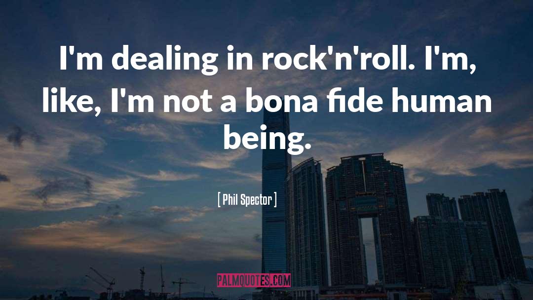 Bona quotes by Phil Spector
