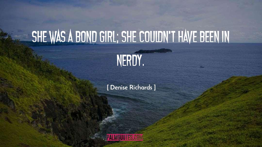 Bond Girl quotes by Denise Richards