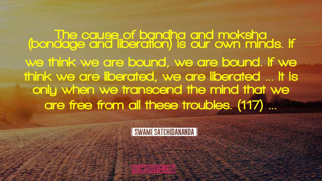 Bondage quotes by Swami Satchidananda