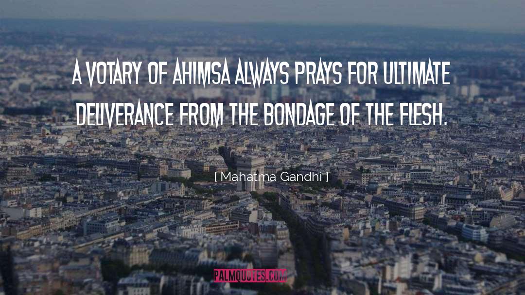 Bondage quotes by Mahatma Gandhi