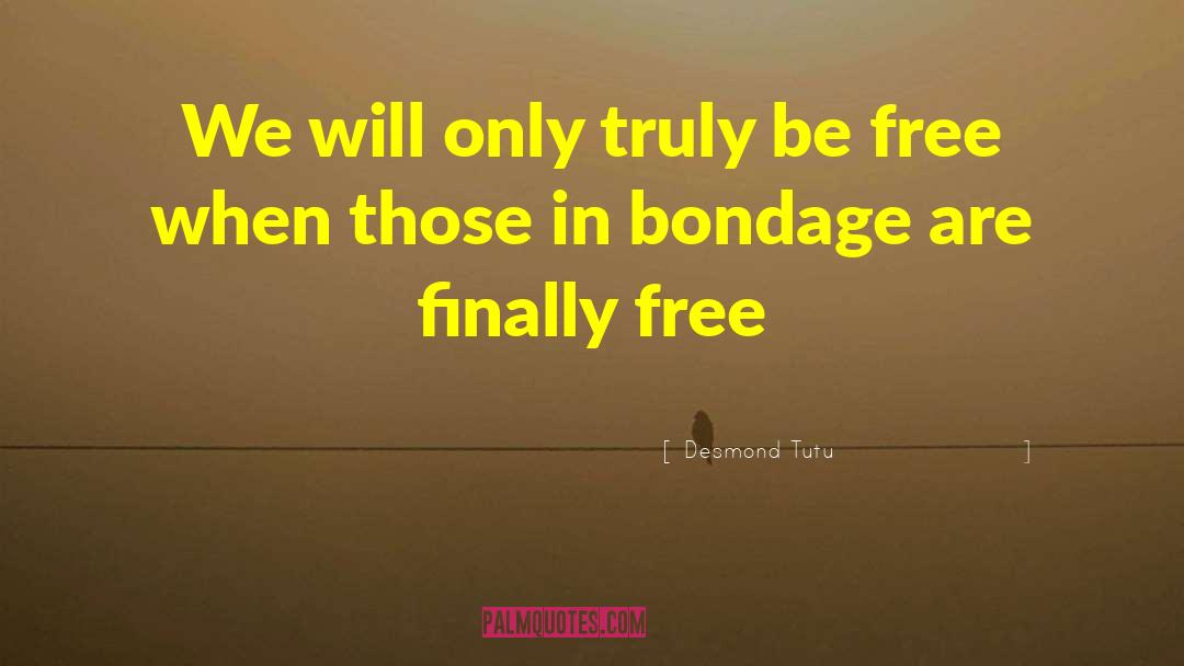 Bondage quotes by Desmond Tutu